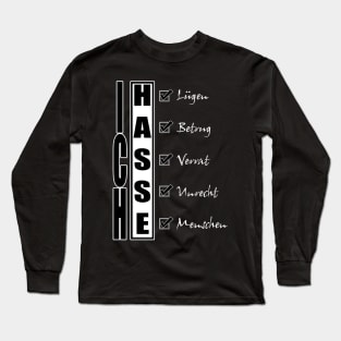 ICH HASSE Lügen Betrug Verrat Unrecht Menschen sw Long Sleeve T-Shirt